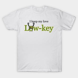 I keep my love Low-key T-Shirt